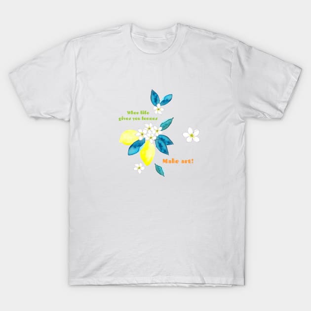 When life gives you lemons T-Shirt by Anines Atelier